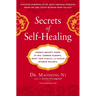 Secrets of Self-Healing: Harness Nature's Power to Heal Common Ailments, Boost Your Vitality, and Achieve Optimum Wellness