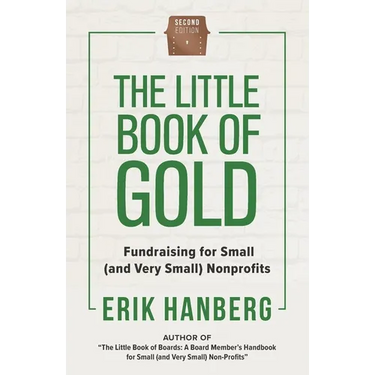 The Little Book of Gold: Fundraising for Small (and Very Small) Nonprofits