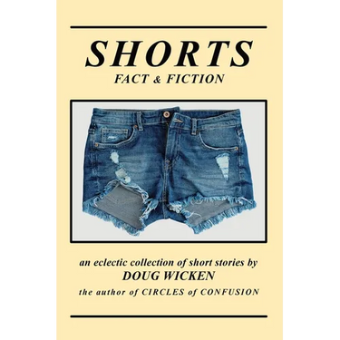 SHORTS (Fact & Fiction)