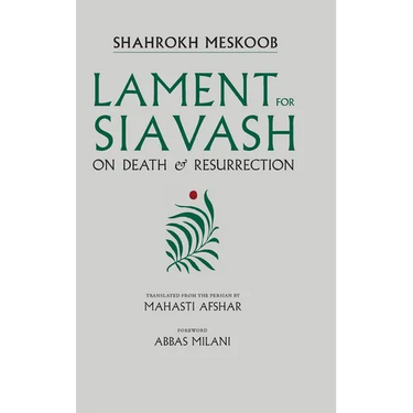Lament for Siavash: On Death and Resurrection