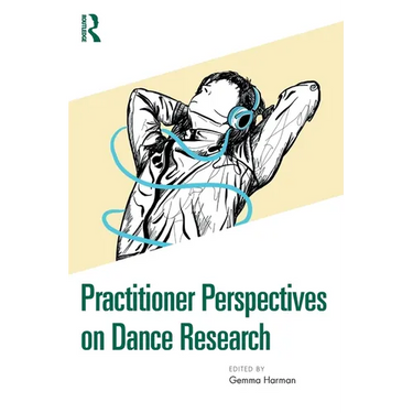 Practitioner Perspectives on Dance Research