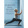 10-Minutes Wall Pilates for Seniors: Improve Your Well-being in Just 10 Minutes a Day with Wall-Based Workouts