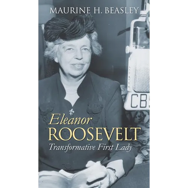 Eleanor Roosevelt: Transformative First Lady