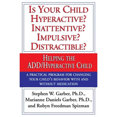 Is Your Child Hyperactive? Inattentive? Impulsive? Distractable?: Helping the Add/Hyperactive Child