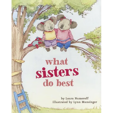 What Sisters Do Best: (Big Sister Books for Kids, Sisterhood Books for Kids, Sibling Books for Kids)