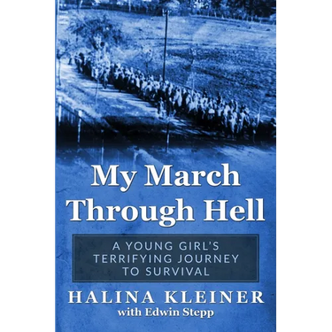 My March Through Hell: A Young Girl's Terrifying Journey to Survival