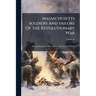 Massachusetts Soldiers And Sailors Of The Revolutionary War