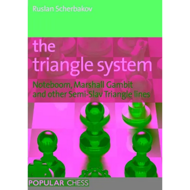 The Triangle System: Noteboom, Marshall Gambit and other Semi-Slav Triangle lines