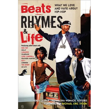 Beats Rhymes & Life: What We Love and Hate About Hip-Hop