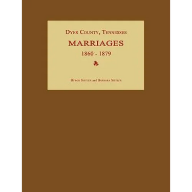 Dyer County, Tennessee, Marriages 1860-1879