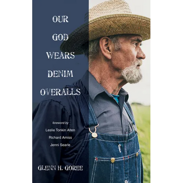 Our God Wears Denim Overalls