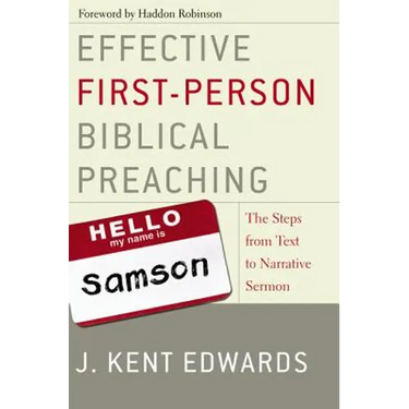 Effective First-Person Biblical Preaching: The Steps from Text to Narrative Sermon