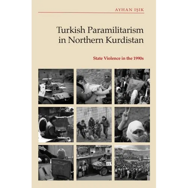 Turkish Paramilitarism in Northern Kurdistan: State Violence in the 1990s