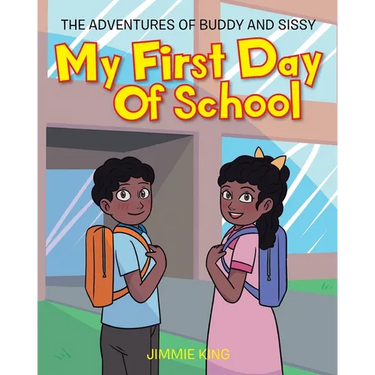 My First Day of School: The Adventures of Buddy and Sissy