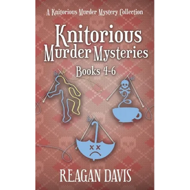 Knitorious Murder Mysteries Books 4-6: A Knitorious Murder Mystery Series