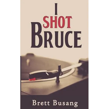 I Shot Bruce