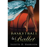Basketball & Ballet