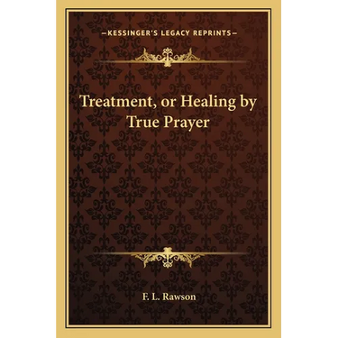 Treatment, or Healing by True Prayer
