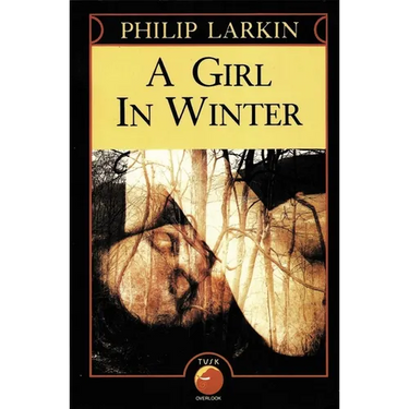 A Girl in Winter: Philip Larkin's Quiet Masterpiece of Loneliness and Lost Innocence