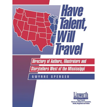 Have Talent, Will Travel: Directory of Authors, Illustrators and Storytellers West of the Mississippi
