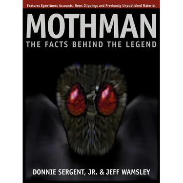 A Mothman: The Facts Behind the Legend