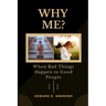 Why Me?: When Bad Things Happen to Good People