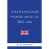 Welsh Language (Wales) Measure 2011 (UK)
