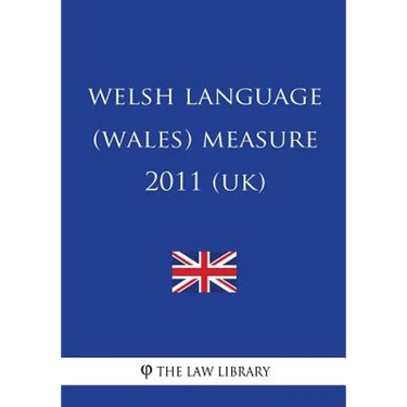 Welsh Language (Wales) Measure 2011 (UK)