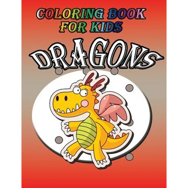 Coloring Book for Kids: Dragon: Kids Coloring Book