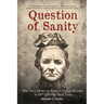 Question of Sanity: The True Story of Female Serial Killers in 19th Century New York