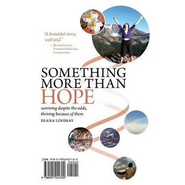 Something More Than Hope/Something More Than Everything: Surviving Despite the Odds, Thriving Because of Them