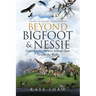 Beyond Bigfoot & Nessie: Lesser-Known Mystery Animals from Around the World