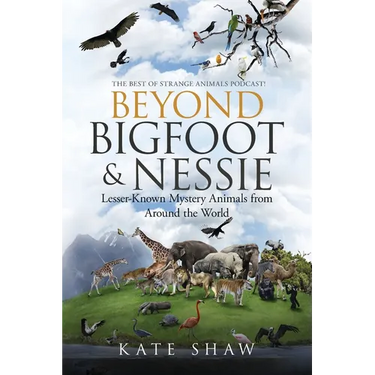 Beyond Bigfoot & Nessie: Lesser-Known Mystery Animals from Around the World
