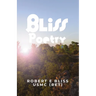 Bliss Poetry: A Life Through Poetry