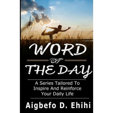 Word of the Day: A Series Tailored to Inspire and Reinforce Your Daily Life