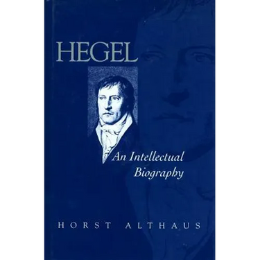 Hegel: An Intellectual Biography
