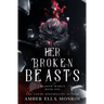 Her Broken Beasts: A Paranormal Why Choose Fantasy Romance