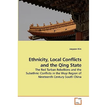 Ethnicity, Local Conflicts and the Qing State