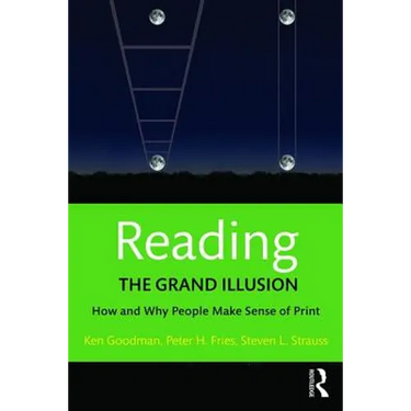 Reading- The Grand Illusion: How and Why People Make Sense of Print
