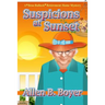 Suspicions at Sunset: A Bess Bullock Retirement Home Mystery