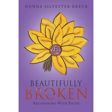 Beautifully Broken: Recovering with Faith