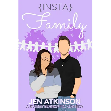 Insta Family: A Sweet Romantic Comedy (The Insta Series Book 4)
