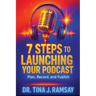 7 Steps to Launching your Podcast