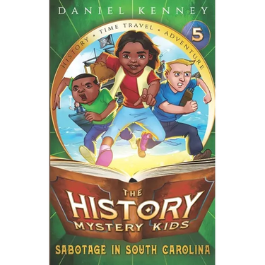 The History Mystery Kids 5: Sabotage in South Carolina
