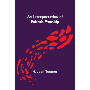 An Interpretation of Friends Worship