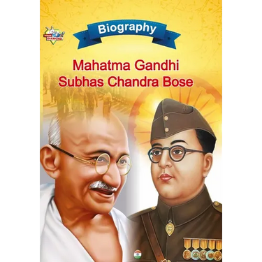 Biography of Mahatma Gandhi and Subhash Chandra Bose