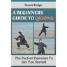 A Beginners Guide To Qigong: The Perfect Exercise To Get You Started