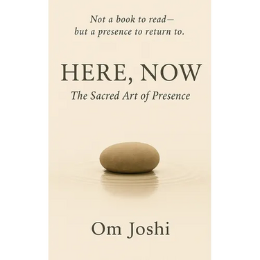 Here, Now: The Sacred Art of Presence