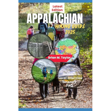 Appalachian Hiking Guide 2025: Explore Scenic Trails, Hidden Gems, And Insider Secrets From Georgia To Maine