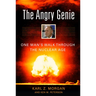 The Angry Genie: One Man's Walk Through the Nuclear Age